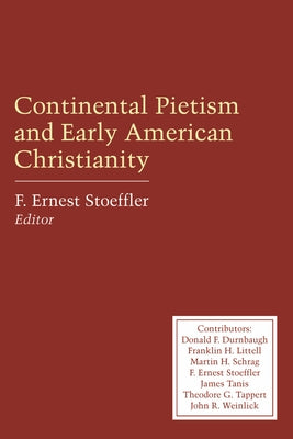 Continental Pietism and Early American Christianity by Stoeffler, F. Ernest