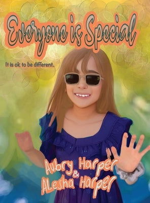 Everyone Is Special: It is ok to be different. by Harper, Aubry