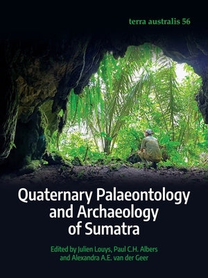 Quaternary Palaeontology and Archaeology of Sumatra by Louys, Julien