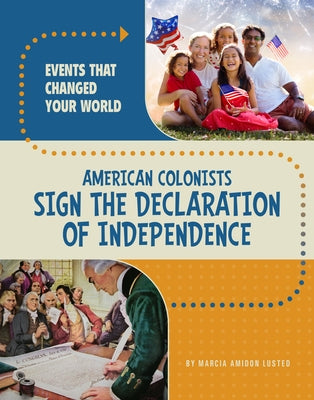 American Colonists Sign the Declaration of Independence by Lusted, Marcia Amidon