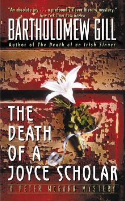 The Death of a Joyce Scholar: A Peter McGarr Mystery by Gill, Bartholomew