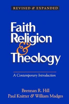 Faith Religion & Theology: A Contemporary Introduction by Hill, Brennan