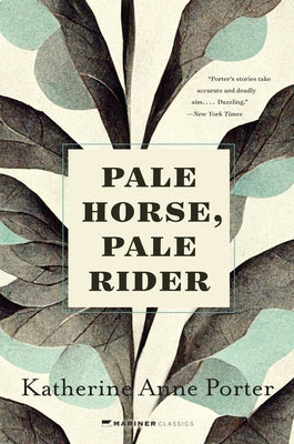 Pale Horse, Pale Rider: Three Short Novels by Porter, Katherine Anne