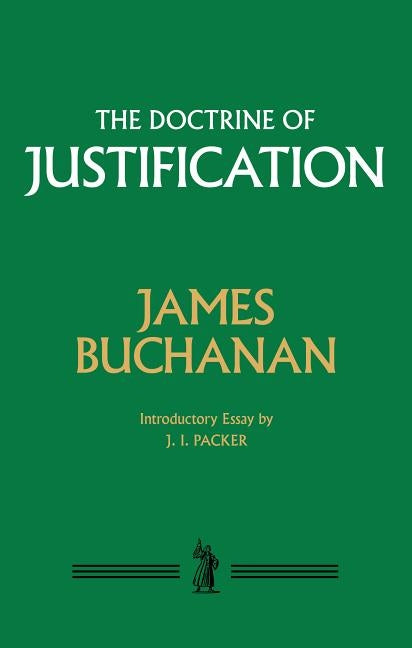Doctrine of Justification by Buchanan, James