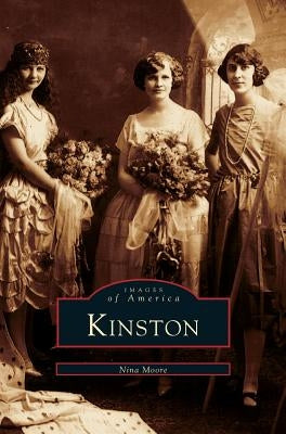 Kinston by Moore, Nina