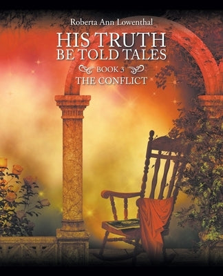 His Truth Be Told Tales: An inspirational fantasy adventure about folks with different abilities by Lowenthal, Roberta Ann