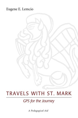 Travels with St. Mark: GPS for the Journey by Lemcio, Eugene E.