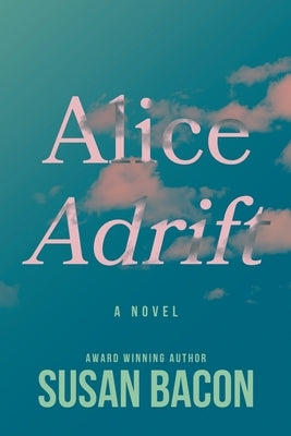 Alice Adrift by Bacon, Susan