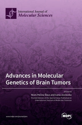 Advances in Molecular Genetics of Brain Tumors by Pecina-Slaus, Nives