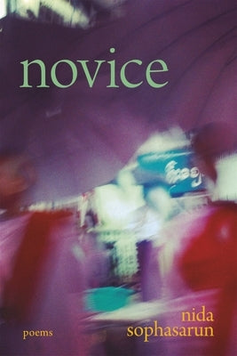 Novice: Poems by Sophasarun, Nida