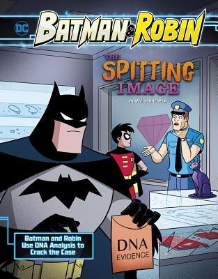 The Spitting Image: Batman & Robin Use DNA Analysis to Crack the Case by KortÃ©, Steve