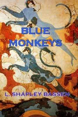 Blue Monkeys by Shapley Bassen, Lois