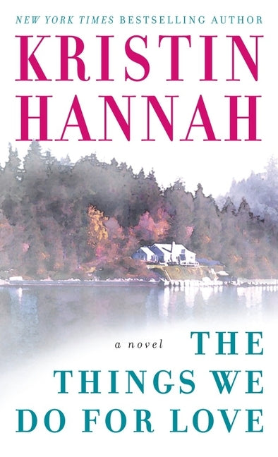 The Things We Do for Love by Hannah, Kristin