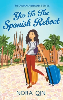 Yes To The Spanish Reboot by Qin, Nora