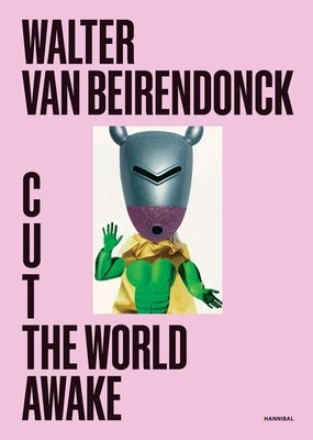 Cut the World Awake by Beirendonck, Walter Van