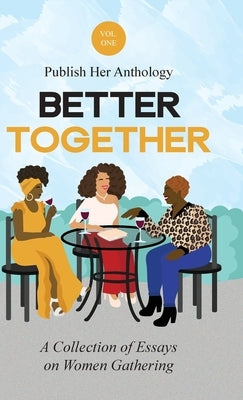 Publish Her Anthology: Better Together by Her, Publish