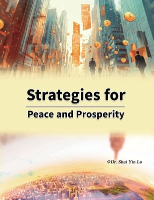 Strategies for Peace and Prosperity by Shui Yin Lo