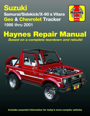 Suzuki Samurai 1986-95, Sidekick 1989-98, X-90 1996-98 & Vitara 1999-01, Geo Tracker 1986-97 & Chevrolet Tracker 1998-01 by Haynes, J. H.