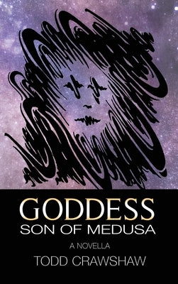 Goddess: Son of Medusa by Crawshaw, Todd
