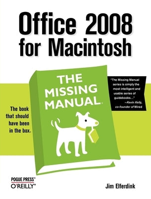 Office 2008 for Macintosh: The Missing Manual by Elferdink, Jim