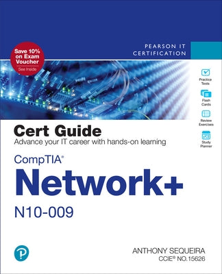 Comptia Network+ N10-009 Cert Guide by Sequeira, Anthony