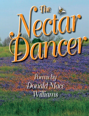 The Nectar Dancer by Williams, Donald Mace