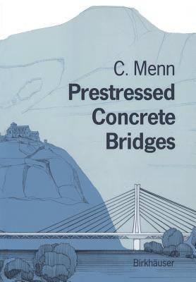 Prestressed Concrete Bridges by Menn, Christian
