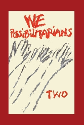 We Possibilitarians Two by Schumann, Peter