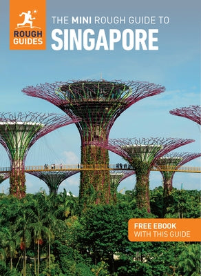 The Mini Rough Guide to Singapore: Travel Guide with Free eBook by Guides, Rough