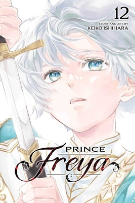 Prince Freya, Vol. 12 by Ishihara, Keiko