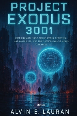 Project Exodus 3001 by Alvin E Lauran