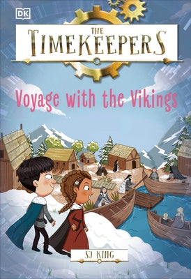 The Timekeepers: Voyage with the Vikings by King, SJ