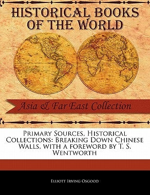 Breaking Down Chinese Walls by Osgood, Elliott Irving