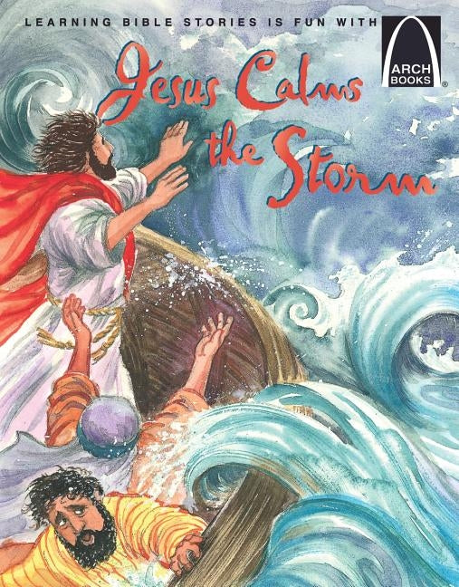 Jesus Calms the Storm - Arch Books by Jean Thor Cook