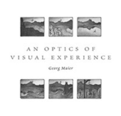 An Optics of Visual Experience by Maier, Georg