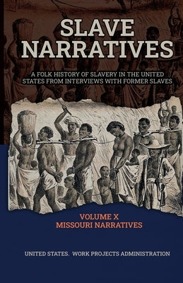 Slave Narratives Volume X Missouri Narratives by Administration, Wp