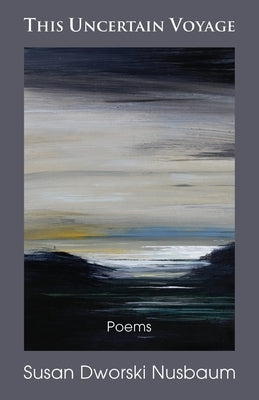 This Uncertain Voyage by Nusbaum, Susan Dworksi