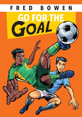 Go for the Goal! by Bowen, Fred