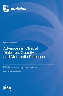 Advances in Clinical Diabetes, Obesity, and Metabolic Diseases by Ohshiro, Yuzuru