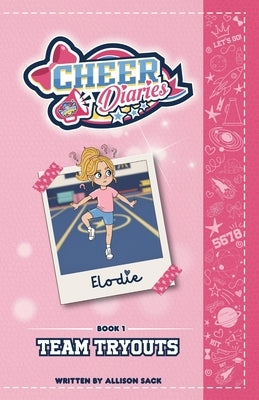 Team Tryouts: A Cheer Diaries Story by Sack, Allison L.