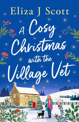 A Cosy Christmas with the Village Vet by Scott, Eliza J.