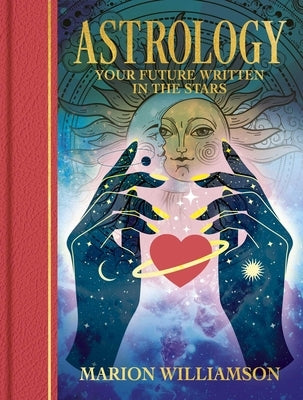 Astrology: Your Future Written in the Stars by Williamson, Marion