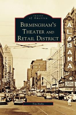 Birmingham's Theater and Retail District by Hollis, Tim