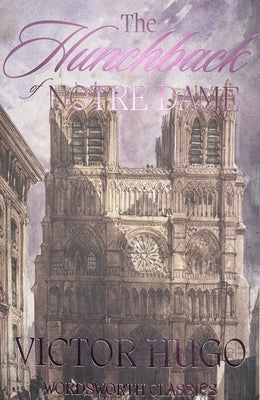 The Hunchback of Notre-Dame by Hugo, Victor