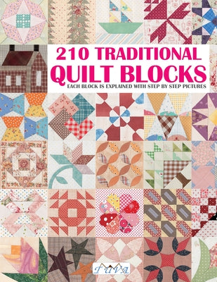 210 Traditional Quilt Blocks: Each Block Is Explained with Step by Step Pictures by Tuva Publishing