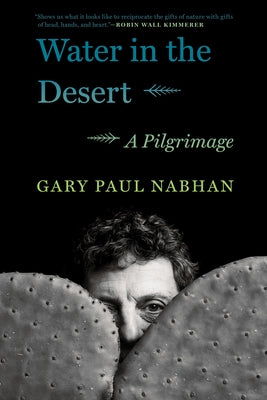 Water in the Desert: A Pilgrimage by Nabhan, Gary Paul