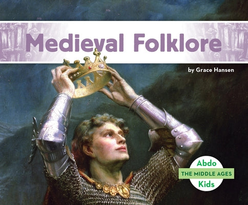 Medieval Folklore by Hansen, Grace