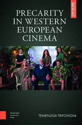 Precarity in Western European Cinema by Trifonova, Temenuga