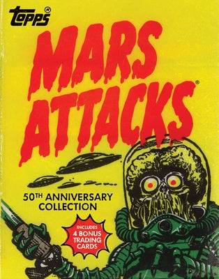 Mars Attacks: 50th Anniversary Collection [With 4 Bonus Trading Cards] by The Topps Company