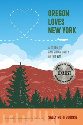 Oregon Loves New York: A Story of American Unity After 9/11 by Bourrie, Sally Ruth